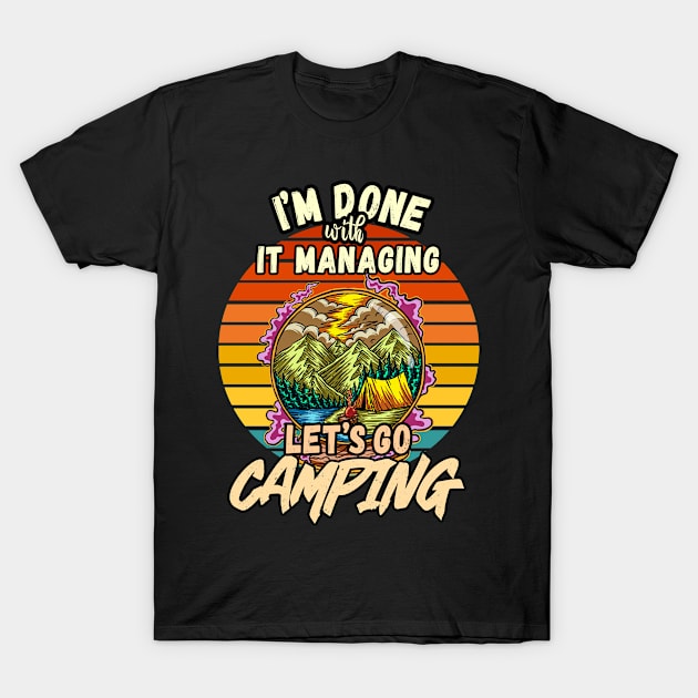 IT MANAGING AND CAMPING DESIGN VINTAGE CLASSIC RETRO COLORFUL PERFECT FOR  IT MANAGER AND CAMPERS T-Shirt by Unabashed Enthusiasm